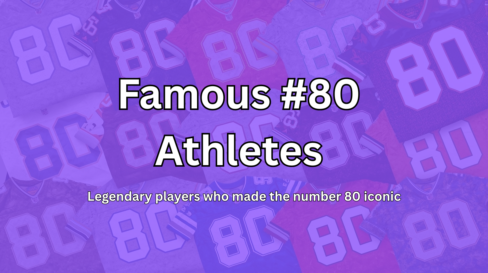 famous #80 athletes (2)